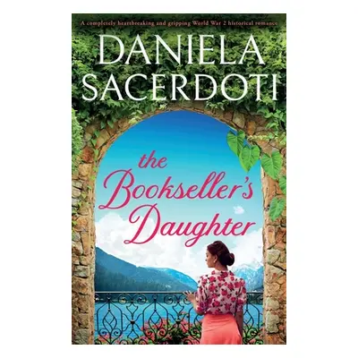 "The Bookseller's Daughter: A completely heartbreaking and gripping World War 2 historical roman