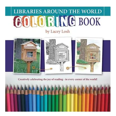 "Libraries Around the World Coloring Book" - "" ("Losh Lacey Reque Dipaolo")(Paperback)