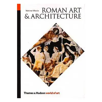 "Roman Art and Architecture" - "" ("Wheeler Mortimer")(Paperback)