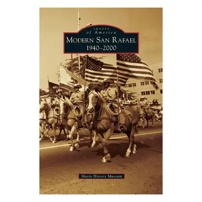 "Modern San Rafael: 1940-2000" - "" ("Marin History Museum")(Pevná vazba)