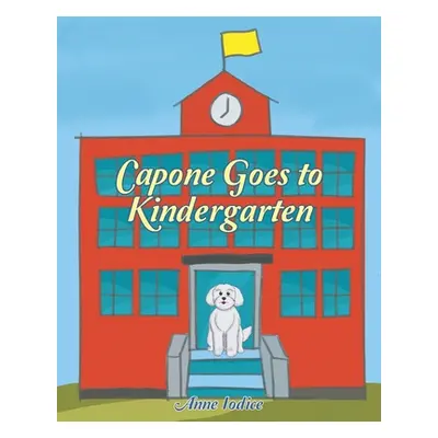 "Capone Goes to Kindergarten" - "" ("Iodice Anne")(Paperback)