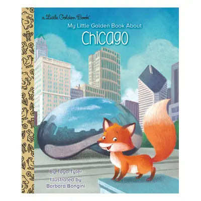 "My Little Golden Book about Chicago" - "" ("Tyler Toyo")(Pevná vazba)