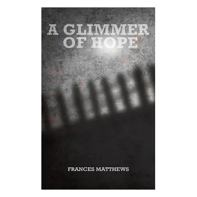 "A Glimmer of Hope" - "" ("Matthews Frances")(Paperback)