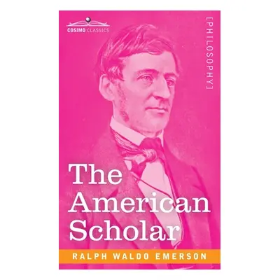 "The American Scholar" - "" ("Emerson Ralph Waldo")(Paperback)