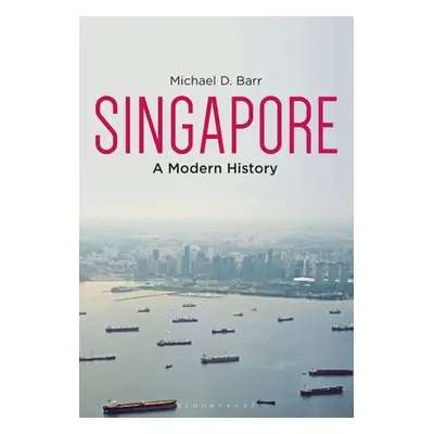 "Singapore: A Modern History" - "" ("Barr Michael D.")(Paperback)