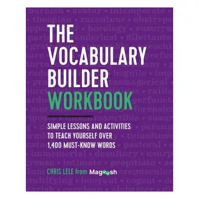 "The Vocabulary Builder Workbook: Simple Lessons and Activities to Teach Yourself Over 1,400 Mus