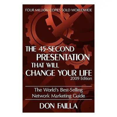 "The 45 Second Presentation That Will Change Your Life" - "" ("Failla Don")(Paperback)