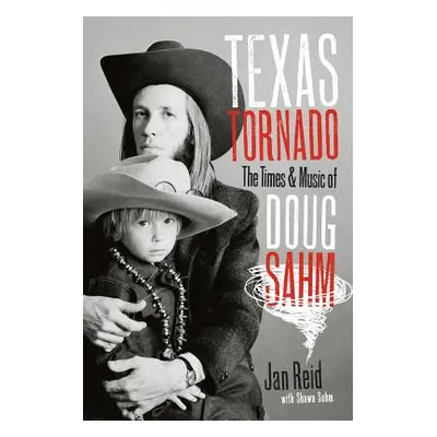 "Texas Tornado: The Times & Music of Doug Sahm" - "" ("Reid Jan")(Paperback)