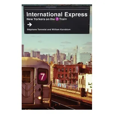 "International Express: New Yorkers on the 7 Train" - "" ("Tonnelat Stphane")(Paperback)