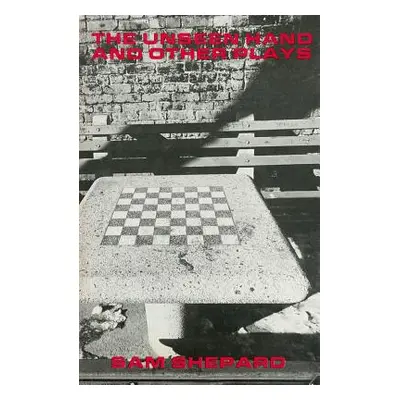 "The Unseen Hand and Other Plays by Sam Shepard" - "" ("Shepard Sam")(Pevná vazba)