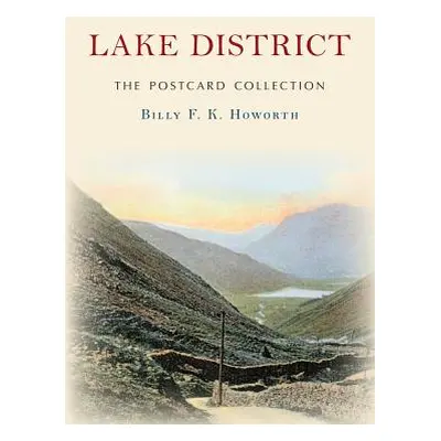 "Lake District the Postcard Collection" - "" ("Howorth Billy F. K.")(Paperback)