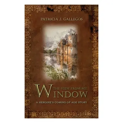 "The View From My Window" - "" ("Gallegos Patricia J.")(Paperback)