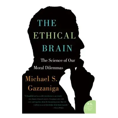 "The Ethical Brain: The Science of Our Moral Dilemmas" - "" ("Gazzaniga Michael S.")(Paperback)