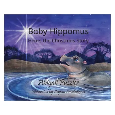 "Baby Hippomus Hears the Christmas Story" - "" ("Puzzler Abigail")(Pevná vazba)