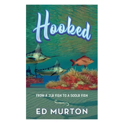 "Hooked" - "" ("Murton Edward")(Paperback)