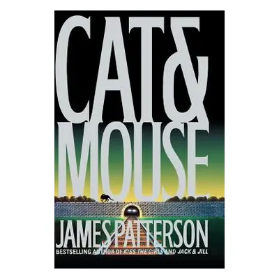 "Cat & Mouse (New York Times Bestseller)" - "" ("Patterson James")(Pevná vazba)