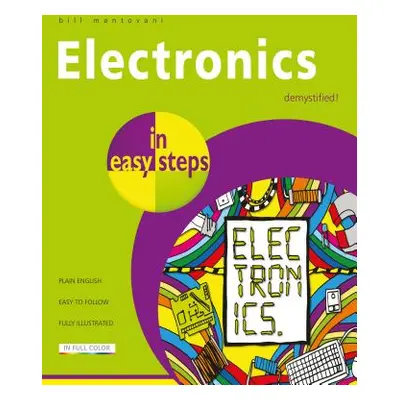 "Electronics in Easy Steps" - "" ("Mantovani Bill")(Paperback)