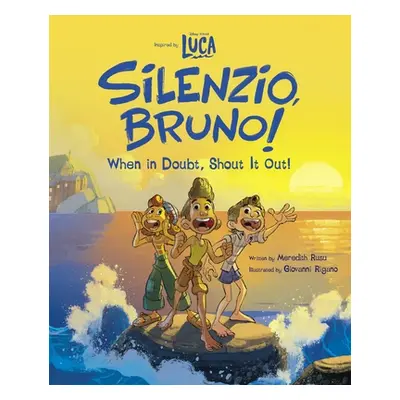 "Luca: Silenzio, Bruno!: When in Doubt, Shout It Out!" - "" ("Rusu Meredith")(Pevná vazba)