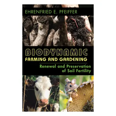 "Biodynamic Farming and Gardening: Renewal and Preservation of Soil Fertility (Revised)" - "" ("