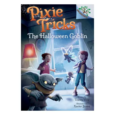 "The Halloween Goblin: A Branches Book (Pixie Tricks #4) (Library Edition), 4" - "" ("West Trace