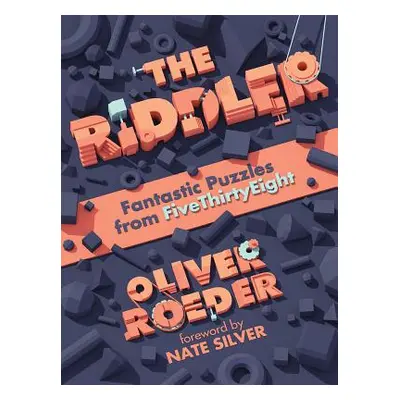 "The Riddler: Fantastic Puzzles from Fivethirtyeight" - "" ("Roeder Oliver")(Paperback)