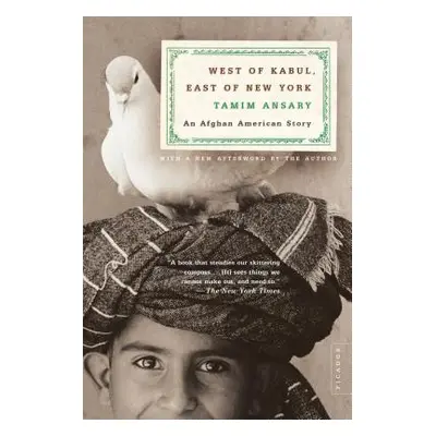 "West of Kabul, East of New York: An Afghan American Story" - "" ("Ansary Tamim")(Paperback)