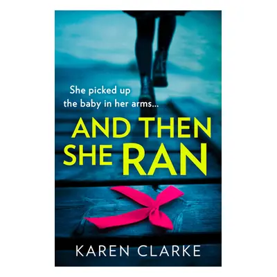 "And Then She Ran" - "" ("Clarke Karen")(Paperback / softback)