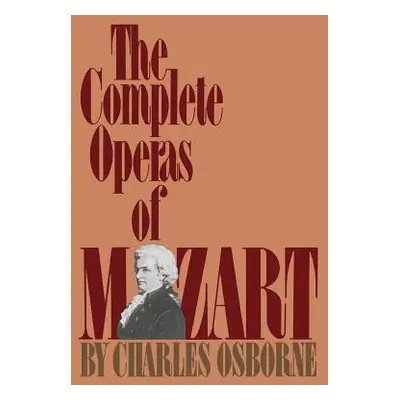 "The Complete Operas of Mozart" - "" ("Osborne Charles")(Paperback)