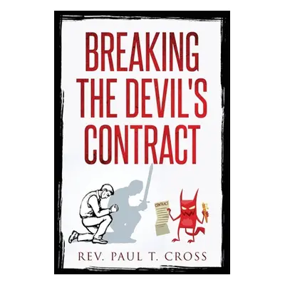 "Breaking the Devil's Contract" - "" ("Cross Paul T.")(Paperback)