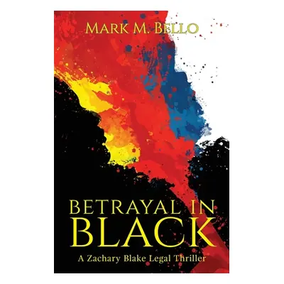 "Betrayal in Black" - "" ("Bello Mark M.")(Paperback)