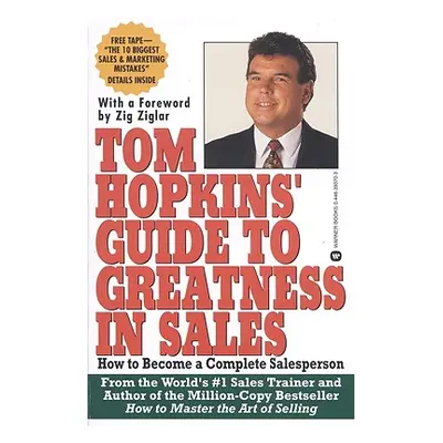 "Tom Hopkins Guide to Greatness in Sales: How to Become a Complete Salesperson" - "" ("Hopkins T