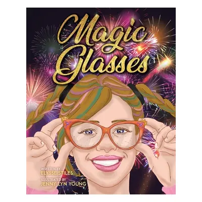 "Magic Glasses" - "" ("Stiles Elysse")(Paperback)