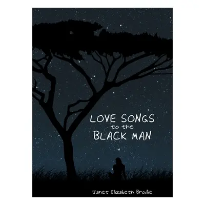 "Love Songs to the Black Man" - "" ("Brodie Janet Elizabeth")(Pevná vazba)