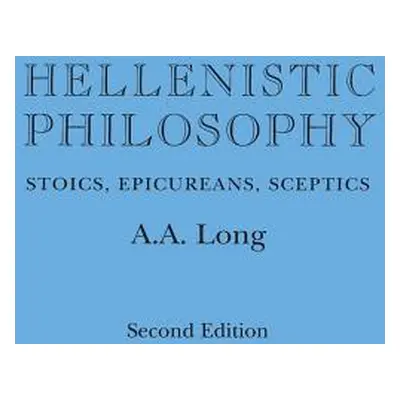 "Hellenistic Philosophy: Stoics, Epicureans, Sceptics" - "" ("Long A. A.")(Paperback)