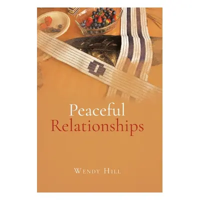 "Peaceful Relationships" - "" ("Hill Wendy")(Pevná vazba)