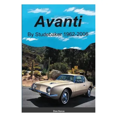 "Avanti by Studebaker" - "" ("Narus Don")(Paperback)