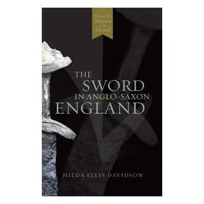 "The Sword in Anglo-Saxon England: Its Archaeology and Literature" - "" ("Ellis Davidson Hilda")