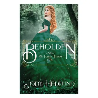 "Beholden" - "" ("Hedlund Jody")(Paperback)