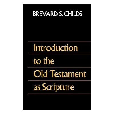 "Introduction to the Old Testament as Scripture" - "" ("Childs Brevard S.")(Paperback)