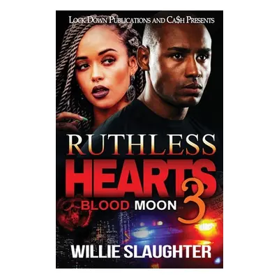 "Ruthless Hearts 3: Blood Moon" - "" ("Slaughter Willie")(Paperback)