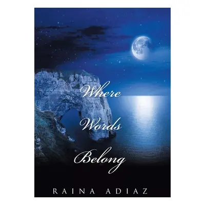 "Where Words Belong" - "" ("Adiaz Raina")(Pevná vazba)