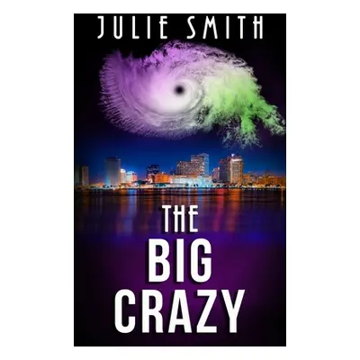 "The Big Crazy: A Skip Langdon Mystery" - "" ("Smith Julie")(Paperback)