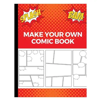 "Make Your Own Comic Book: Art and Drawing Comic Strips, Great Gift for Creative Kids - Red" - "