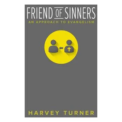 "Friend of Sinners: An Approach to Evangelism" - "" ("Turner Harvey")(Paperback)