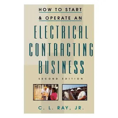 "How to Start and Operate an Electrical Contracting Business" - "" ("Ray Charles")(Paperback)