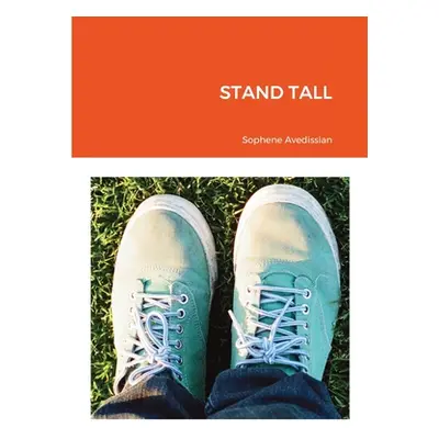 "Stand Tall" - "" ("Avedissian Sophene")(Paperback)