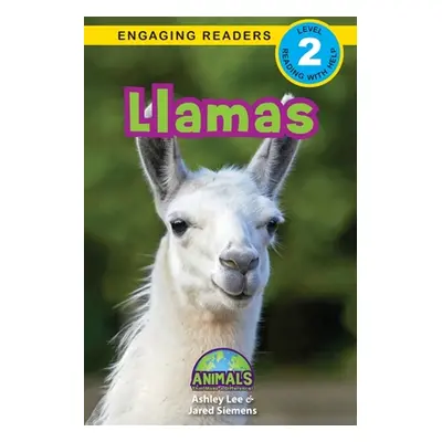 "Llamas: Animals That Make a Difference! (Engaging Readers, Level 2)" - "" ("Lee Ashley")(Paperb