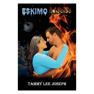 "Eskimo Kisses" - "" ("Joseph Tammy Lee")(Paperback)