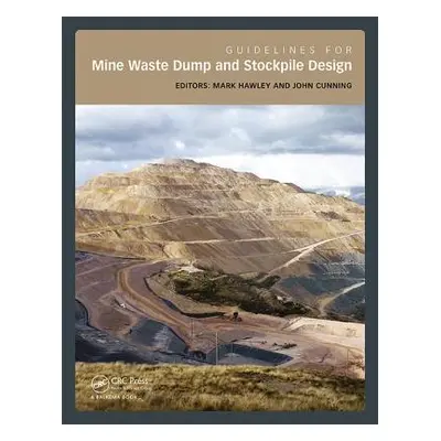 "Guidelines for Mine Waste Dump and Stockpile Design" - "" ("Hawley P. Mark")(Pevná vazba)