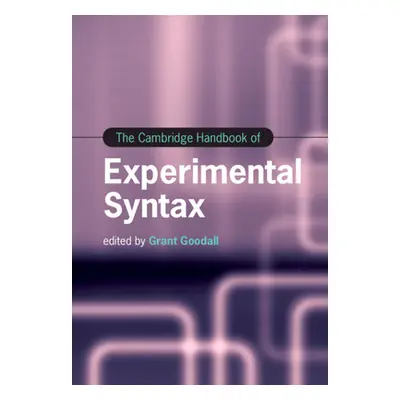 "The Cambridge Handbook of Experimental Syntax" - "" ("Goodall Grant")(Pevná vazba)